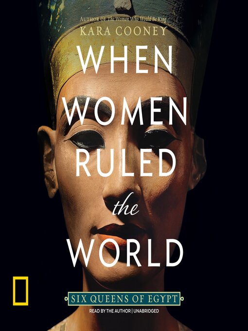 Title details for When Women Ruled the World by Kara Cooney - Available